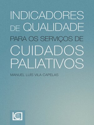 cover image of INDICADORES DE QUALIDADE PARA OS SERVIÇOS DE CUIDADOS PALIATIVOS